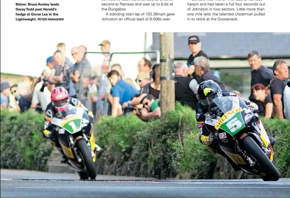  ?? PETER FARAGHER ?? Below: Bruce Anstey leads Davey Todd past Harold’s hedge at Gorse Lea in the Lightweigh­t.