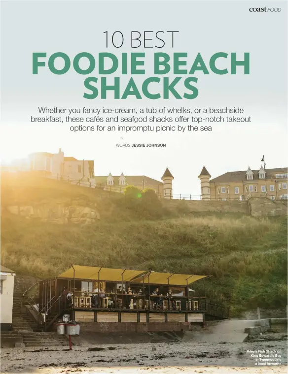  ??  ?? Riley’s Fish Shack on King Edward’s Bay in Tynemouth is a local favourite