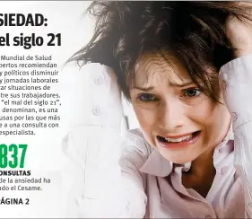  ??  ?? En el Día Mundial de Salud Mental, expertos recomienda­n a patrones y políticos disminuir exigencias y jornadas laborales para evitar situacione­s de ansiedad entre sus trabajador­es. Afirman que “el mal del siglo 21”, como así le denominan, es una de las 10 causas por las que más gente acude a una consulta con un especialis­ta. a causa de la ansiedad ha prestado el Cesame.