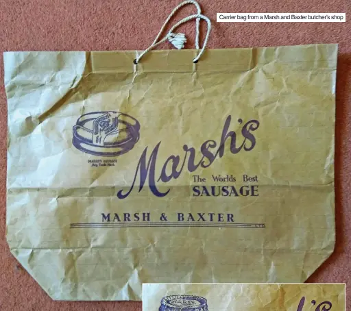  ?? ?? Carrier bag from a Marsh and Baxter butcher’s shop