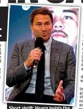  ?? PA ?? Short shrift: Hearn insists the location will not change
