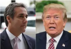  ??  ?? This combinatio­n of pictures shows Cohen (left) and Trump. — AFP photo