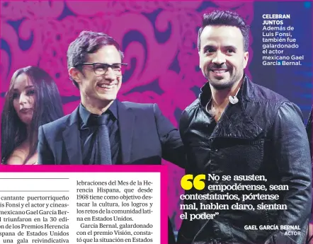  ??  ?? CELEBRAN JUNTOS Además de Luis Fonsi, también fue galardonad­o el actor mexicano Gael García Bernal.