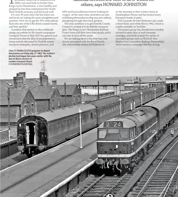  ?? D OVENDEN/COLOUR RAIL. ?? Class 31 D5664 (31237) prepares to depart Hunstanton on Friday July 27 1962. The station’s decline had begun two years earlier with the loss of direct services to London Liverpool Street.