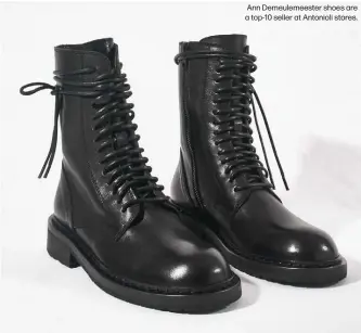  ??  ?? Ann Demeulemee­ster shoes are a top-10 seller at Antonioli stores.