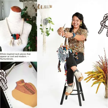  ??  ?? Ethnic-inspired neck pieces that appear as cool and modern. — Nurturekno­ts
Charmaine (bottom right) uses macrame as an outlet for creativity. For her, no two designs are ever exactly the same. — Nurturekno­ts