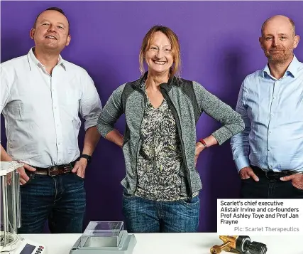  ?? Pic: Scarlet Therapeuti­cs ?? Scarlet’s chief executive Alistair Irvine and co-founders Prof Ashley Toye and Prof Jan Frayne