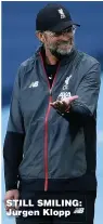  ??  ?? STILL SMILING: Jurgen Klopp