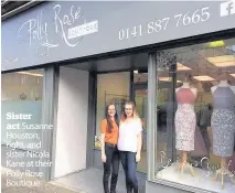  ??  ?? Sister act Susanne Houston, right, and sister Nicola Kane at their Polly Rose Boutique