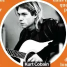  ??  ?? Kurt Cobain