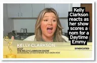  ?? ?? Kelly Clarkson reacts as her show scores a nom for a Daytime Emmy