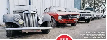  ??  ?? A total of 135 cars from many marques were stored on a recently sold farm