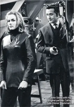 ??  ?? John Steed with his original partner, Cathy Gale (Honor Blackman)