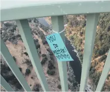  ??  ?? One of the notes left on the Foresthill Bridge in California, as featured in the Auburn Journal.