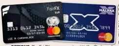  ??  ?? OPTIONS: The FairFX currency card and Halifax Clarity card