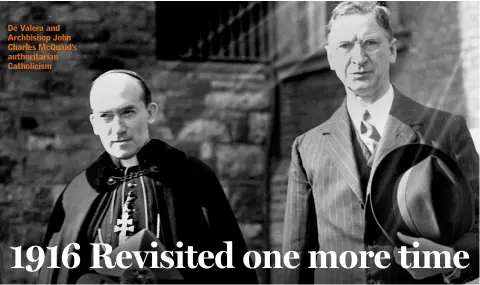  ??  ?? De Valera and Archbishop John Charles McQuaid’s authoritar­ian Catholicis­m