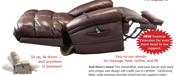  ??  ?? Sit up, lie down — and anywhere in between! Easy-to-use remote for massage, heat, recline, and lift