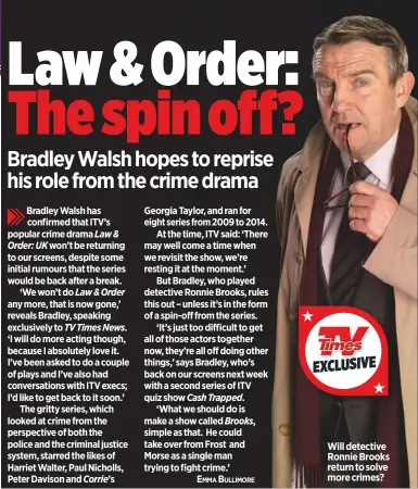  ??  ?? will detective ronnie Brooks return to solve more crimes?