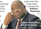  ?? ALON SKUY
/ ?? Deputy chief justice Raymond Zondo.