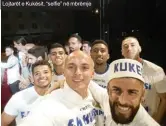  ??  ?? Lojtarët e Kukësit, “selfie” në mbrëmje