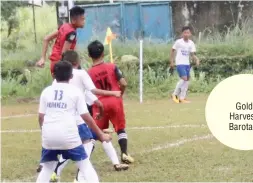  ??  ?? Golden Harvest vs Barotac FC