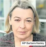  ??  ?? MP Barbara Keeley