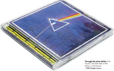  ?? /123RF/Bogdan Ionescu ?? Through the prism darkly: Pink Floyd’s ‘The Dark Side of the Moon’ in CD format.