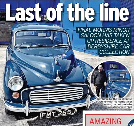  ?? ?? Ray Newell at the Great British Car Journey with his Morris Minor saloon, the last one to be manufactur­ed in 1970