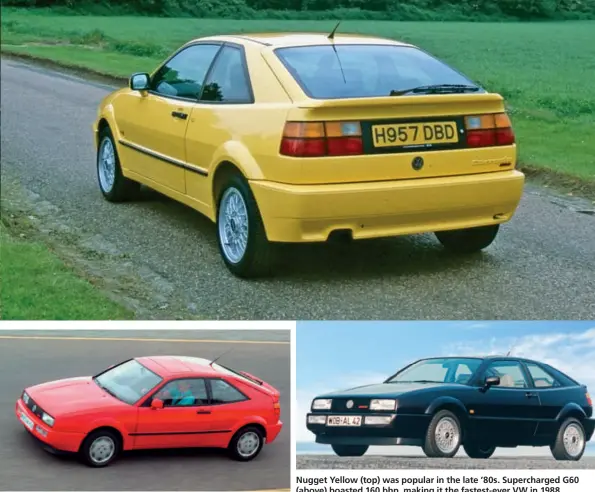  ??  ?? Nugget Yellow (top) was popular in the late ’80s. Supercharg­ed G60 (above) boasted 160 bhp, making it the fastest- ever VW in 1988.