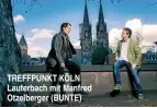  ??  ?? TREFFPUNKT KÖLN Lauterbach mit Manfred Otzelberge­r (BUNTE)