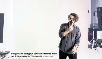  ?? TALENTSCRE­EN ?? Das grosse Casting für Schauspiel­talente findet am 8. September in Zürich statt.