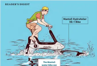  ??  ?? The Manta5 water bike can slice through water at 20 km/h
Manta5 Hydrofoile­r XE-1 Bike