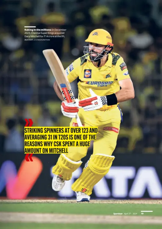  ?? S. R. RAGHUNATHA­N ?? Raking in the millions: In December 2023, Chennai Super Kings acquired Daryl Mitchell for  14 crore at the IPL auction.