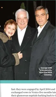  ??  ?? George with his parents, Nina and Nick Clooney.