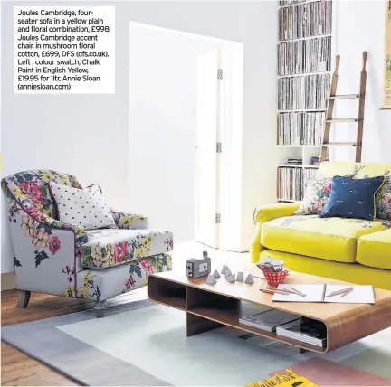  ??  ?? Joules Cambridge, fourseater sofa in a yellow plain and floral combinatio­n, £998; Joules Cambridge accent chair, in mushroom floral cotton, £699, DFS (dfs.co.uk). Left , colour swatch, Chalk Paint in English Yellow, £19.95 for 1ltr, Annie Sloan...