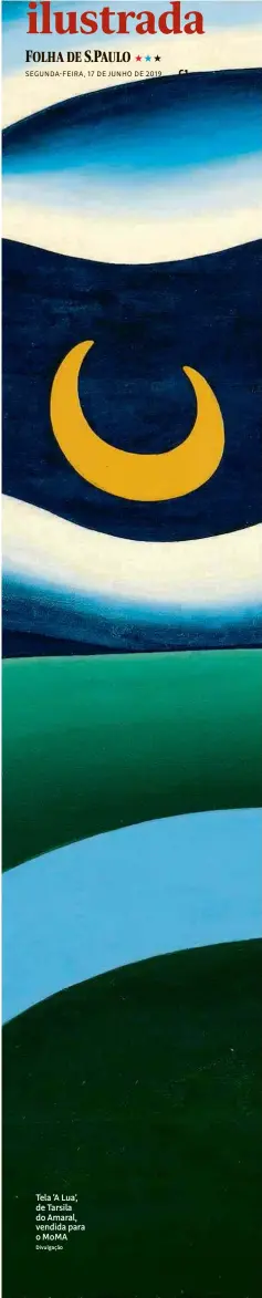  ?? Divulgação ?? Tela ‘A Lua’, de Tarsila do Amaral, vendida para o MoMA