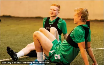  ??  ?? Josh Doig is on a roll - in training with Callum Yeats