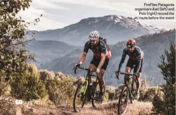  ??  ?? JUNE 2021
FireFlies Patagonia organisers Axel (left) and Polo (right) recced the route before the event