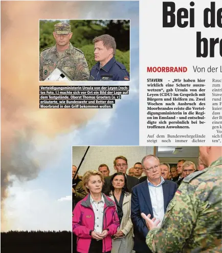  ??  ?? Verteidigu­ngsministe­rin Ursula von der Leyen (rechtes Foto, l.) machte sich vor Ort ein Bild der Lage auf dem Testgeländ­e. Oberst Thomas Groeters (o. r.) erläuterte, wie Bundeswehr und Retter den Moorbrand in den Griff bekommen wollen.