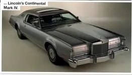  ?? ?? ... Lincoln’s Continenta­l Mark IV.