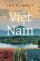  ??  ?? Việt Nam:
A History from Earliest Times to the Present
By Ben Kiernan
Oxford University Press, 2019, 656 pages, $24.95 (Paperback)