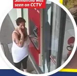  ??  ?? Samantha was seen on CCTV