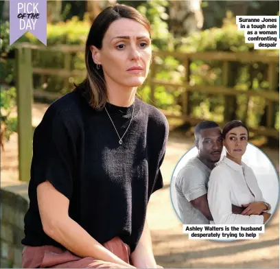  ??  ?? Suranne Jones in a tough role as a woman confrontin­g despair
Ashley Walters is the husband desperatel­y trying to help