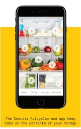  ??  ?? The Smarter FridgeCam and app keep tabs on the contents of your fridge