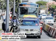  ?? ?? PELIGRO. No habrá ningún control sobre estos vehículos