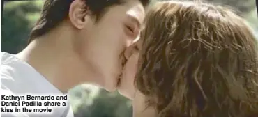  ??  ?? Kathryn Bernardo and Daniel Padilla share a kiss in the movie