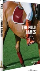  ??  ?? The Polo Games by Aline Coquelle,
Assouline ($25). The Barnes Foundation, 2025 Benjamin Franklin Pkwy., 215-278-7200; assouline.com