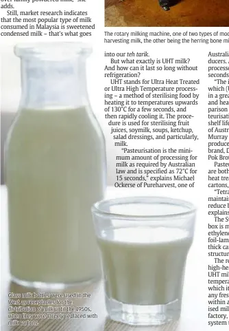  ??  ?? Glass milk bottles were used in the West as receptacle­s for the distributi­on of milk until the 1950s, when they were largely replaced with milk cartons.