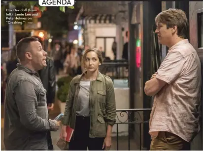  ?? | HBO ?? Dov Davidoff ( from left), Jamie Lee and Pete Holmes on “Crashing.”