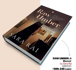  ?? ?? RAW UMBER: A Memoir by Sara Rai CONTEXT `699; 240 pages